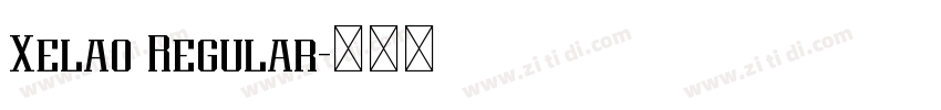 Xelao Regular字体转换 Xelao Regular字体转换